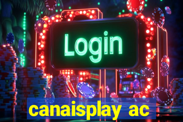 canaisplay ac